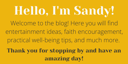 Hello, I'm Sandy! Welcome to the blog! Here you will find event inspiration, entertainment ideas, faith encouragement, practical wellbeing tips, and much more. Thank you for stopping by and have an amazing day!